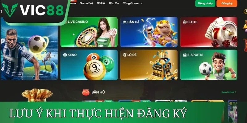 Lưu ý khi thực hiện đăng ký tại VIC88