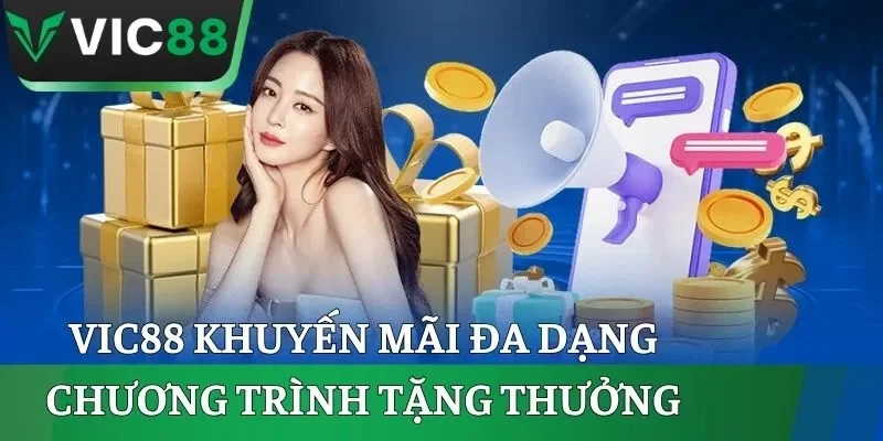 VIC88 khuyến mãi đa dạng chương trình tặng thưởng